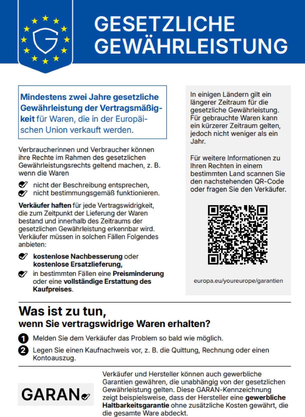 Mindestens zwei Jahre gesetzliche Gewährleistung der Vertragsmäßig¬keit für Waren, die in der Europäi¬schen Union verkauft werden. Verbraucherinnen und Verbraucher können ihre Rechte im Rahmen des gesetzlichen Gewährleistungsrechts geltend machen, z. B. wenn die Waren nicht der Beschreibung entsprechen, nicht bestimmungsgemäß funktionieren. Verkäufer haften für jede Vertragswidrigkeit, die zum Zeitpunkt der Lieferung der Waren bestand und innerhalb des Zeitraums der gesetzlichen Gewährleistung erkennbar wird. Verkäufer müssen in solchen Fällen Folgendes anbieten:  kostenlose Nachbesserung oder kostenlose Ersatzlieferung, in bestimmten Fällen eine Preisminderung oder eine vollständige Erstattung des Kaufpreises.